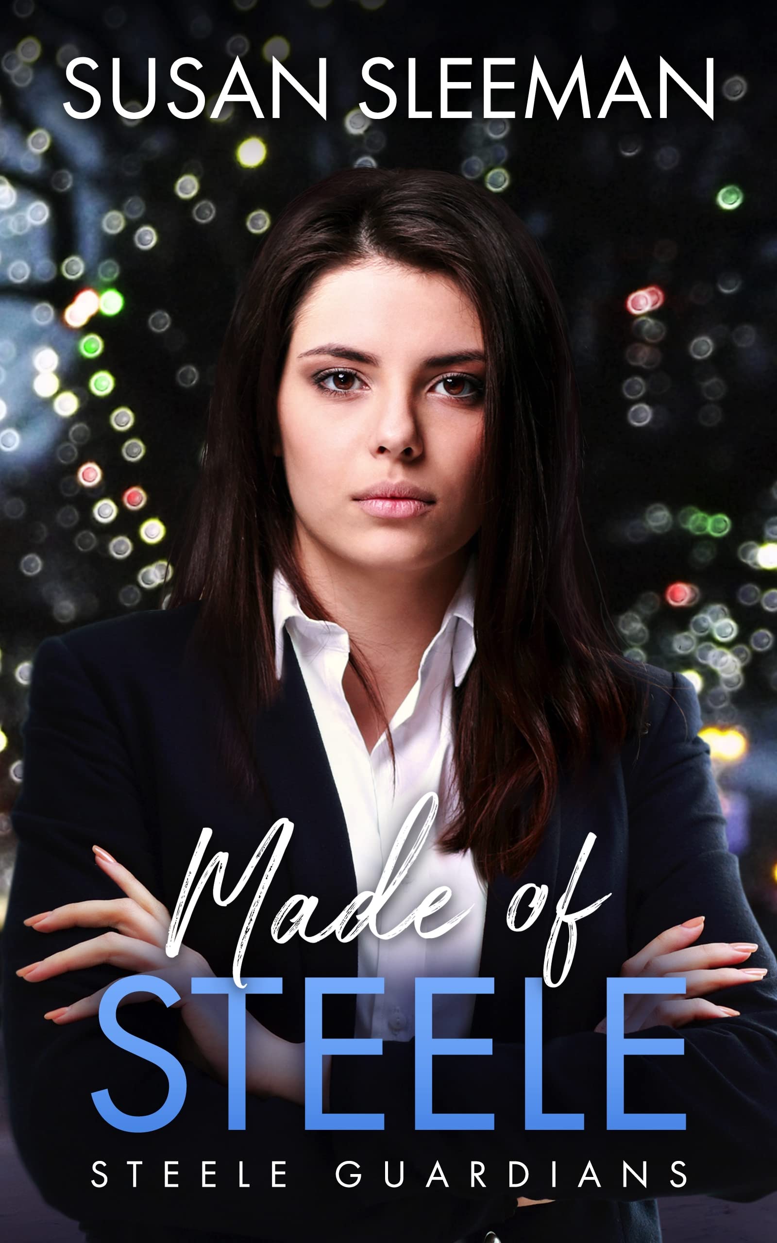 Made of Steele (Steele Guardians #4)