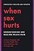 When Sex Hurts: Understanding and Healing Pelvic Pain