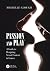 Passion and Play: A Guide t...
