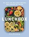 Lunchbox: 75+ Easy and Delicious Recipes for Lunches on the Go