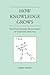 How Knowledge Grows: The Ev...
