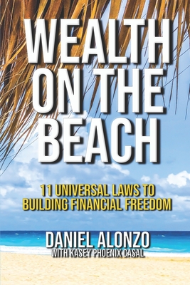Wealth on the Beach: 11 Universal Laws to Building Financial Freedom
