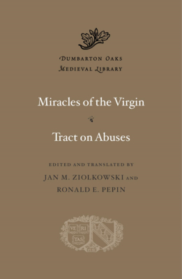 Miracles of the Virgin. Tract on Abuses (Dumbarton Oaks Medieval Library)