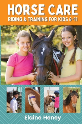 Horse Care, Riding & Training for Kids age 6 to 11 - A kids guide to horse riding, equestrian training, care, safety, grooming, breeds, horse ... Picture Story Books for Girls & Boys)