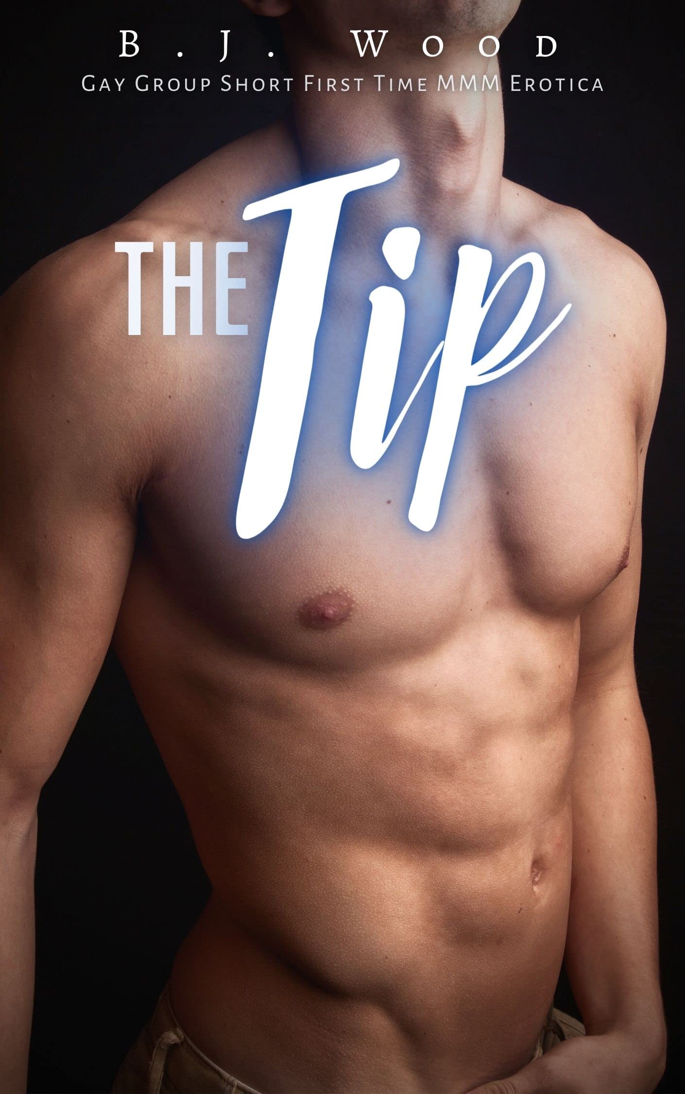The Tip: Gay Group Short First Time MMM Erotica (Kindle Edition)