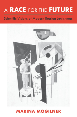 A Race for the Future: Scientific Visions of Modern Russian Jewishness (Hardcover)