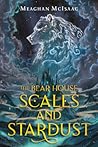 Scales and Stardust (The Bear House #2)