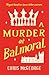 A Murder at Balmoral by Chris McGeorge