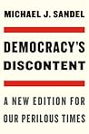 Democracy’s Discontent: A New Edition for Our Perilous Times