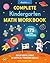 Complete Kindergarten Math Workbook by Naoya Imanishi MEd