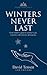 Winters Never Last - Poetry...