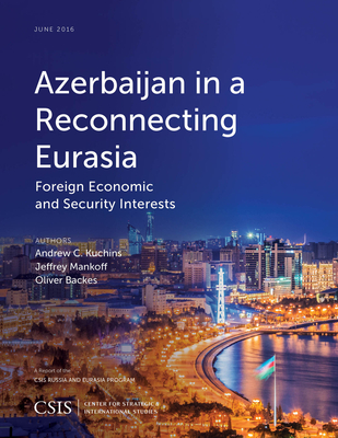Azerbaijan in a Reconnecting Eurasia: Foreign Economic and Security Interests (Kindle Edition)