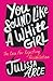 You Sound Like a White Girl by Julissa  Arce