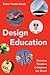Design Education: Creating Thinkers to Improve the World