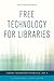 Free Technology for Libraries (Library Technology Essentials Book 3)