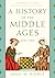 A History of the Middle Ages, 300-1500