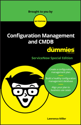 Configuration Management and CMDB For Dummies, ServiceNow Special Edition (Custom)