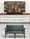 American Furniture: 1650 to the Present