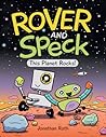Rover and Speck: This Planet Rocks!