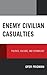 Enemy Civilian Casualties: ...