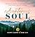 Adventurous Soul: Empowering Words of Wisdom & Stories from Women Who Get Outside (Volume 8) (Everyday Inspiration, 8)