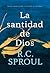 La santidad de Dios, Spanish Edition by R.C. Sproul La santidad de Dios, Spanish Edition by R.C. Sproul