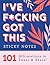 I've F*cking Got This Sticky Notes by Sourcebooks