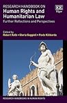 Research Handbook on Human Rights and Humanitarian Law: Further Reflections and Perspectives (Research Handbooks in Human Rights series)