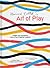 Herve Tullet's Art of Play by Hervé Tullet