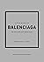 Little Book of Balenciaga: The Story of the Iconic Fashion House (Little Books of Fashion)