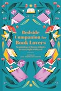 Bedside Companion for Book Lovers: An Anthology of Literary Delights for Every Night of the Year