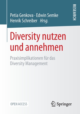 Diversity nutzen und annehmen: Praxisimplikationen für das Diversity Management (German Edition)