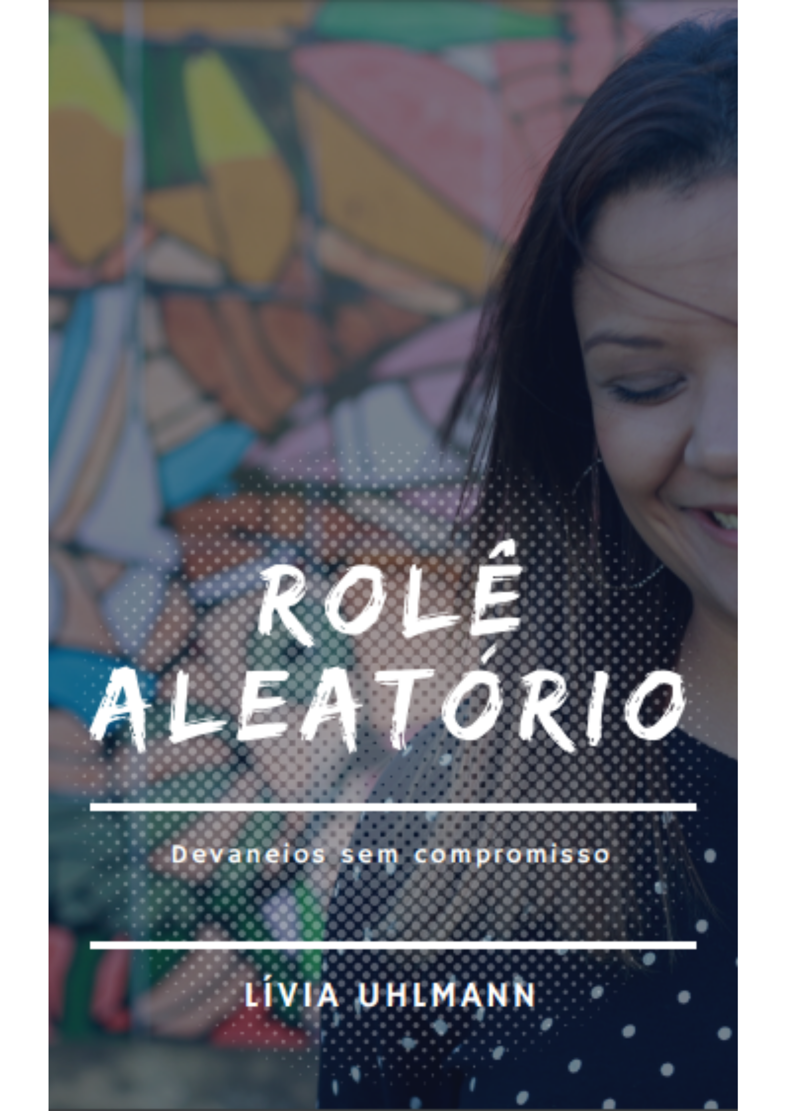 Rolê aleatório - devaneios sem compromisso