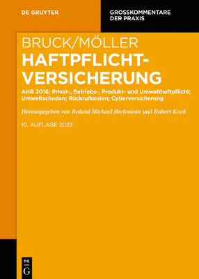 Haftpflichtversicherung: AHB 2016; Privat-, Betriebs-, Produkt- und Umwelthaftpflicht; Umweltschaden; Rückrufkosten; Cyberversicherung; BBR-IT Dienstleister; ... (Großkommentare der Praxis) (German Edition)