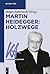 Martin Heidegger: Holzwege (Klassiker Auslegen, 77) (German Edition)