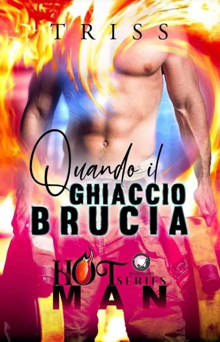 Quando il ghiaccio brucia: Hot Man Series