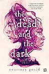 The Dead and the Dark by Courtney Gould