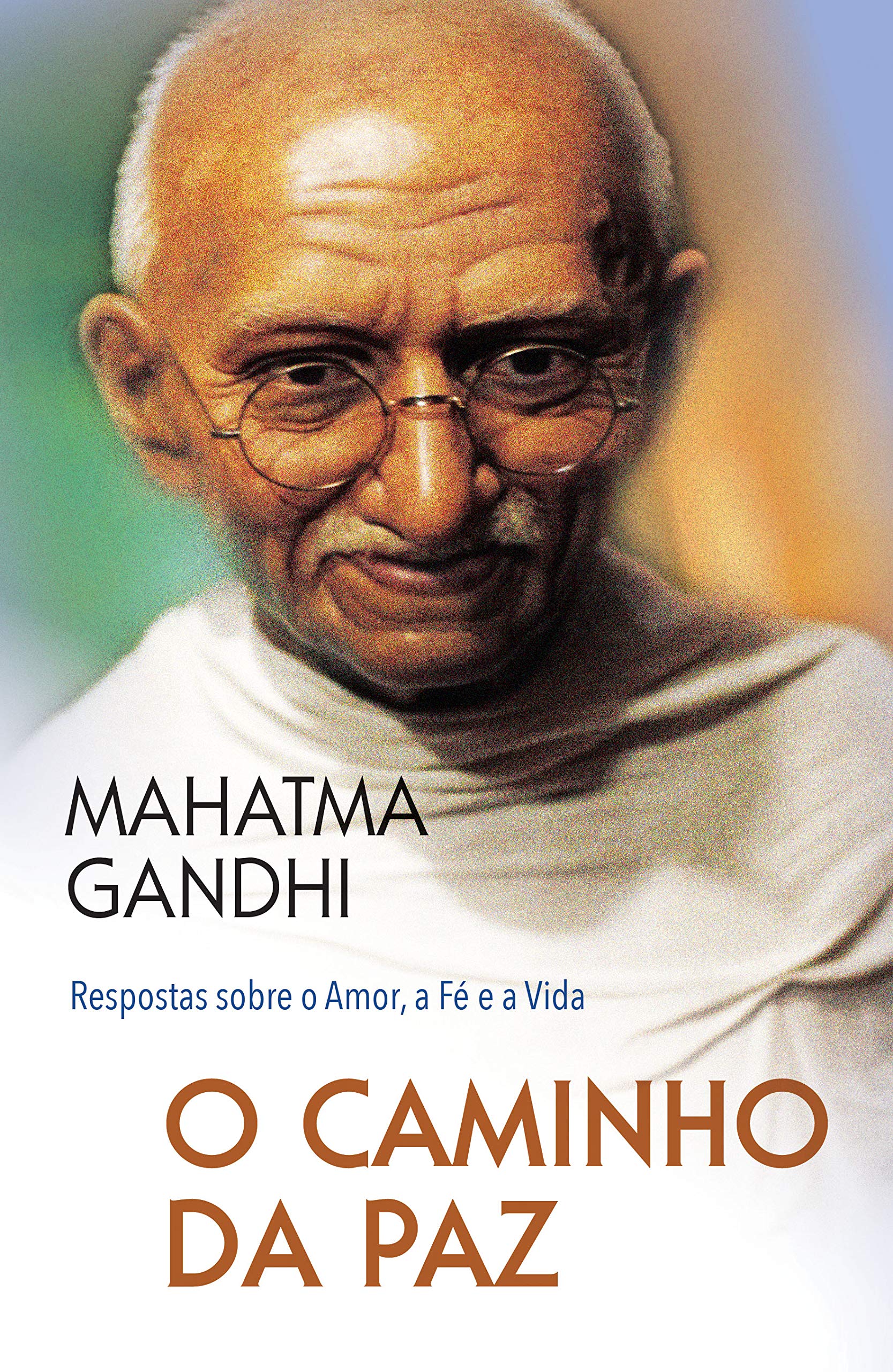O Caminho da Paz: Respostas sobre o Amor, a Fé (Portuguese Edition)