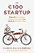 De 100 euro Startup: Stap uit de ratrace, begin voor jezelf en maak je dromen waar (Dutch Edition)
