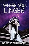 Where You Linger ...