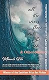 All the Rivers Flow into the Sea & Other Stories All the Rivers Flow into the Sea & Other Stories