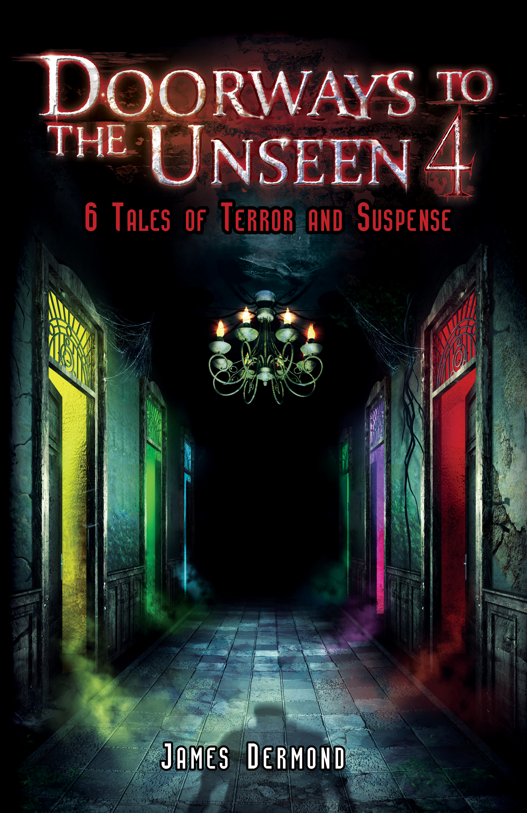 Doorways to the Unseen 4: 6 Tales of Terror and Suspense
