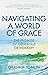 Navigating a World of Grace...