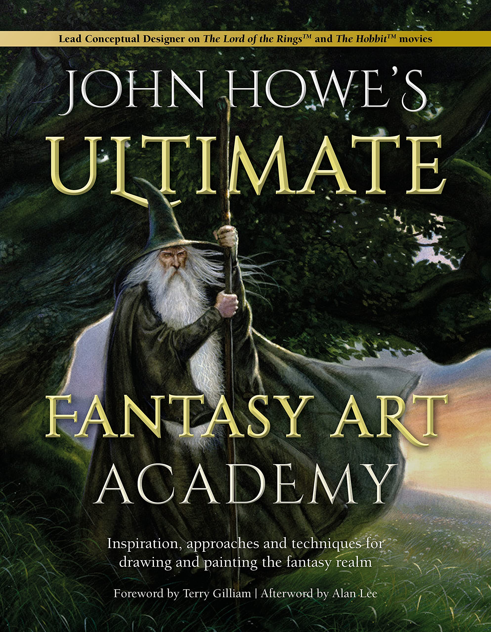 John Howe's Ultimate Fantasy Art Academy: Inspiration, approaches and techniques for drawing and painting the fantasy realm (Kindle Edition)