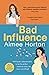 Bad Influence: A heartwarming and gripping read, filled with warmth, and brilliantly relatable characters.