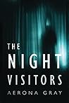 The Night Visitors by Aerona Gray