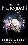 Maldita eternidad by Renée Ahdieh