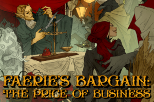 Faerie’s Bargain: The Price of Business