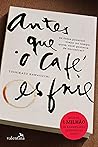 Antes que o café esfrie (Antes que o café esfrie, #1) Book cover for Antes que o café esfrie (Antes que o café esfrie, #1)