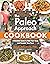 Paleo Approach Cookbook: A Detailed Guide to Heal Your Body and Nourish Your Soul